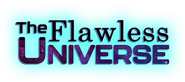 The Flawless Universe